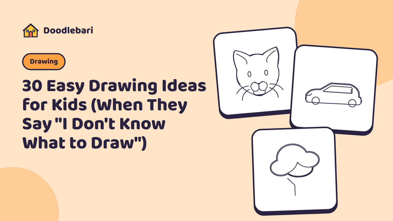 30 Easy Drawing Ideas for Kids (When They Say "I Don't Know What to Draw")